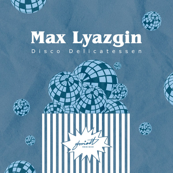 Max Lyazgin - Disco Delicatessen [SOVDS003]